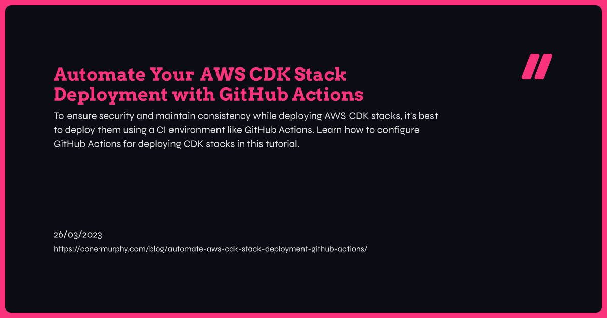 Automate Your AWS CDK Stack Deployment with GitHub Actions | Coner Murphy image.