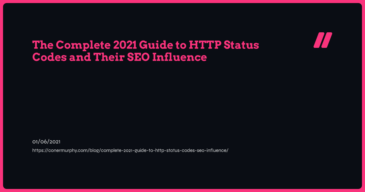 The Complete 2021 Guide to HTTP Status Codes and Their SEO Influence ...