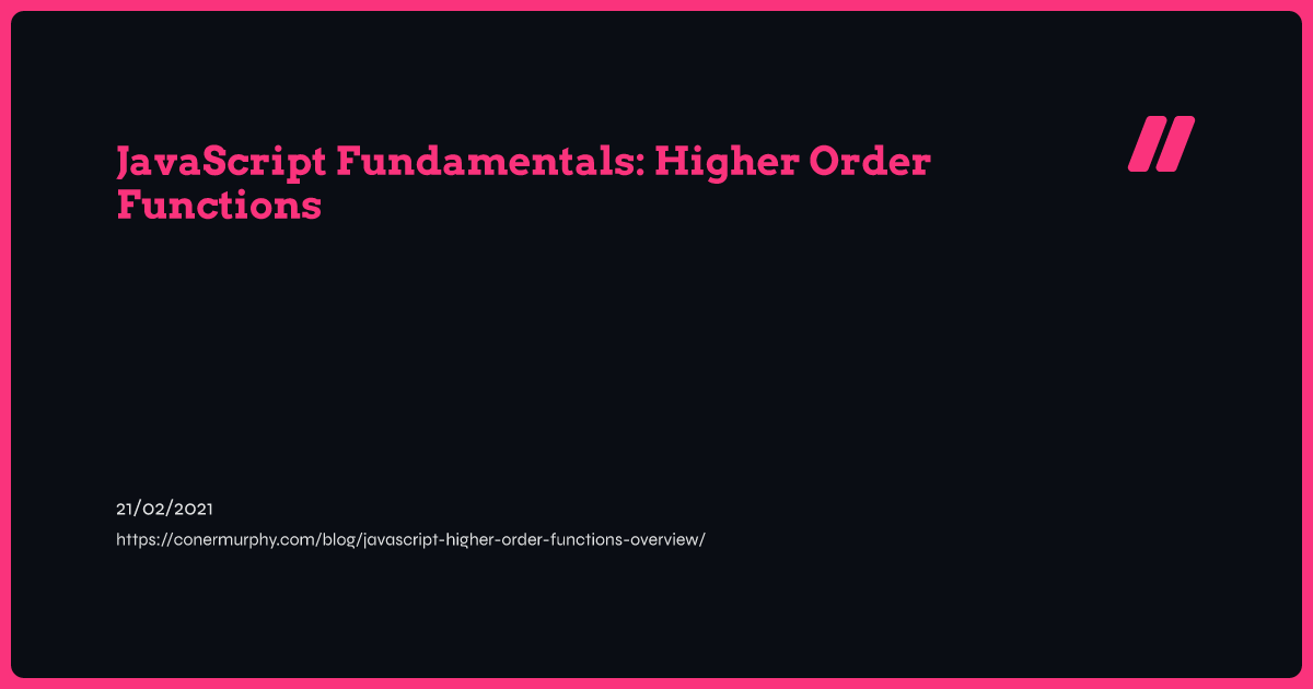 JavaScript Fundamentals: Higher Order Functions | Coner Murphy