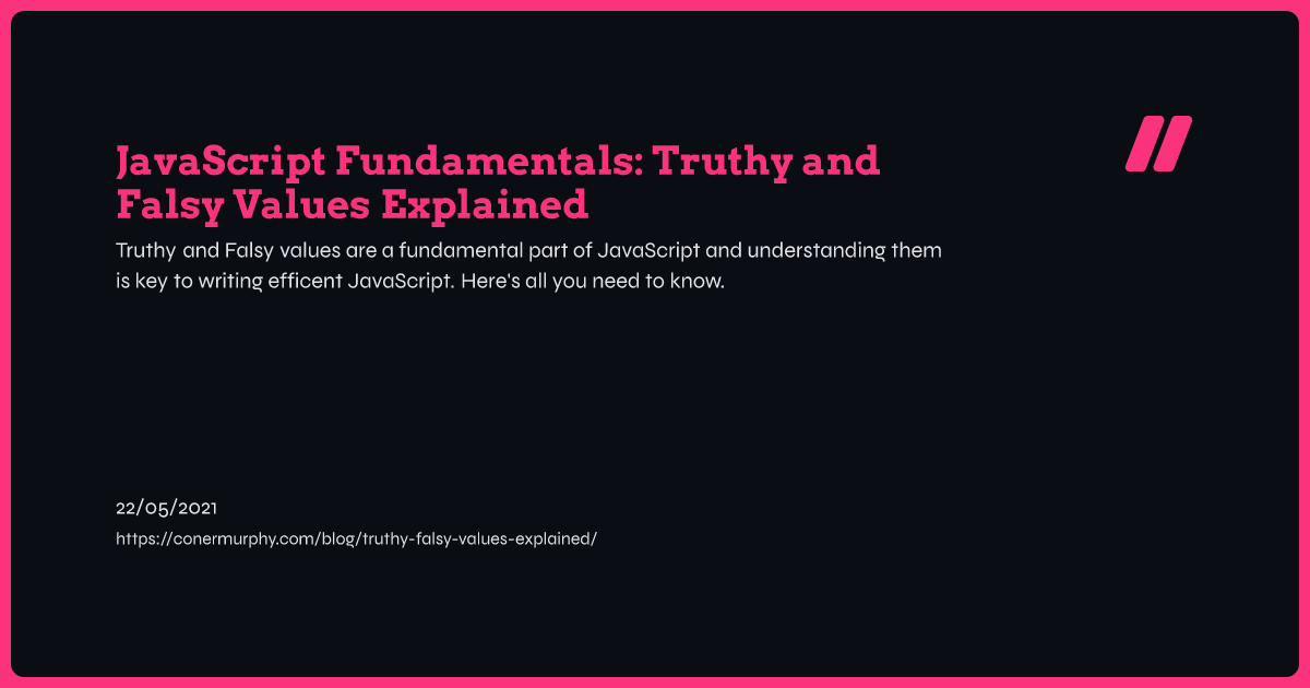 JavaScript Fundamentals: Truthy and Falsy Values Explained | Coner Murphy